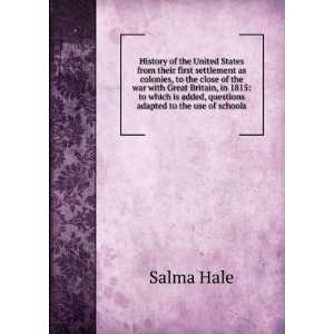   are added Questions, adapted to the use of schools Salma Hale Books