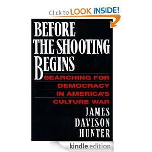   the Shooting Begins James Davidson Hunter  Kindle Store