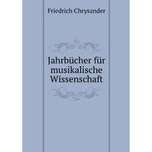   fÃ¼r musikalische Wissenschaft Friedrich Chrysander Books