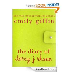 The Diary of Darcy J. Rhone Emily Giffin  Kindle Store