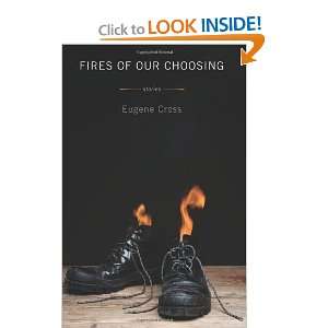  Fires of Our Choosing [Paperback] Eugene Cross Books