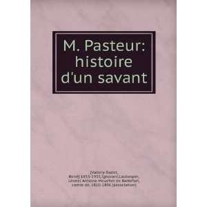  M. Pasteur histoire dun savant RenÃ©] 1853 1933 