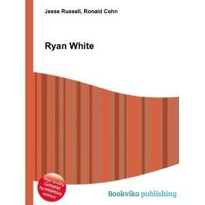 Ryan White Ronald Cohn Jesse Russell  Books