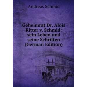   sein Leben und seine Schriften (German Edition) Andreas Schmid Books