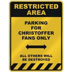 RESTRICTED AREA  PARKING FOR CHRISTOFFER FANS ONLY  PARKING SIGN 