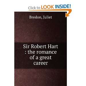   Sir Robert Hart  the romance of a great career Juliet Bredon Books