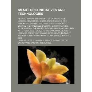  Smart grid initiatives and technologies hearing before 