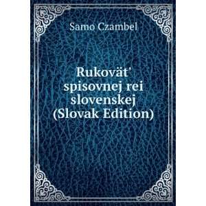   spisovnej rei slovenskej (Slovak Edition) Samo Czambel Books