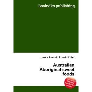  Australian Aboriginal sweet foods Ronald Cohn Jesse 