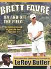 Brett Favre   On and Off the Field   An Intimate Look at the Life and 