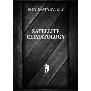  SATELLITE CLIMATOLOGY K. Y KONDRATYEV Books