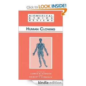 Human Cloning (Biomedical Ethics Reviews) (Biomedical Ethics Reviews 