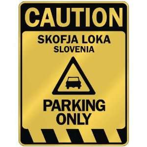   CAUTION SKOFJA LOKA PARKING ONLY  PARKING SIGN SLOVENIA 