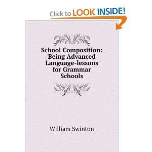   advanced language lessons for grammar schools. William Swinton Books