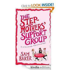 The Stepmothers Support Group Sam Baker  Kindle Store