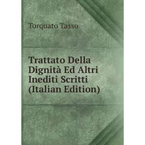     Ed Altri Inediti Scritti (Italian Edition) Torquato Tasso Books