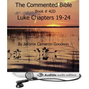 The Commented Bible Book 42D   Luke [Unabridged] [Audible Audio 