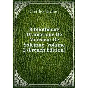 BibliothÃ¨que Dramatique De Monsieur De Soleinne, Volume 2 (French 