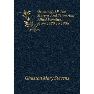  Genealogy Of The Stevens And Tripp And Allied Families 