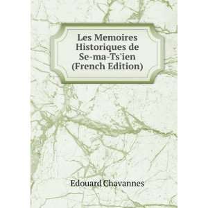   Historiques de Se ma Tsien (French Edition) Edouard Chavannes Books