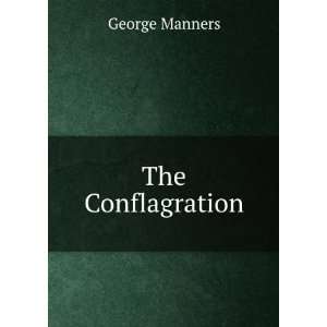  The Conflagration George Manners Books
