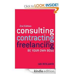 Consulting, Contracting and Freelancing 2nd edition Ian Benjamin 