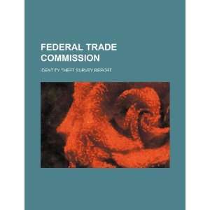  Federal Trade Commission identity theft survey report 