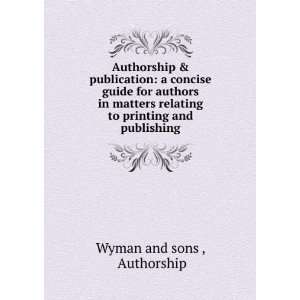   printing and publishing Authorship Wyman and sons   Books