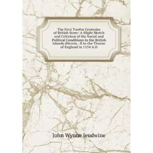   II to the Throne of England in 1154 A.D. John Wynne Jeudwine Books