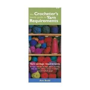 Interweave Press The Crocheters Handy Guide To Yarn Requirements 