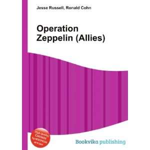    Operation Zeppelin (Allies) Ronald Cohn Jesse Russell Books