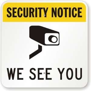 Security Notice We See You (with Video Camera Graphic) Aluminum Sign 