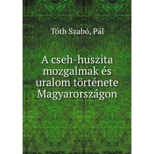  A cseh huszita mozgalmak Ã©s uralom tÃ¶rtÃ©nete 