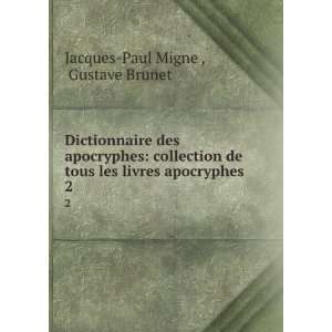  Dictionnaire des apocryphes collection de tous les livres 