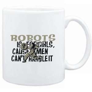 Mug White  Robots is for girls, cause men cant handle it  Hobbies 