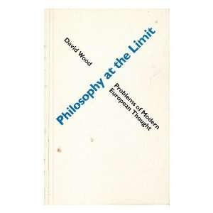    Philosophy at the limit / by David Wood David (1946 ) Wood Books