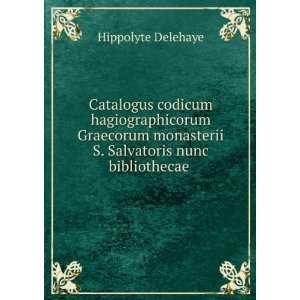 Catalogus codicum hagiographicorum Graecorum monasterii S. Salvatoris 