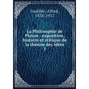   orie des idÃ©es. 1 Alfred, 1838 1912 FouillÃ©e  Books