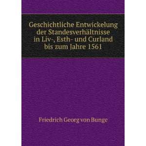   Esth  und Curland bis zum Jahre 1561 Friedrich Georg von Bunge Books