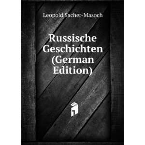   Russische Geschichten (German Edition) Leopold Sacher Masoch Books