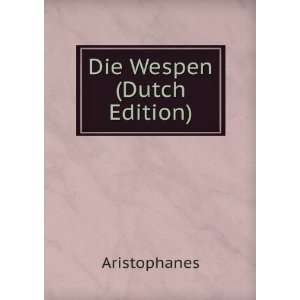  Die Wespen (Dutch Edition) Aristophanes Books