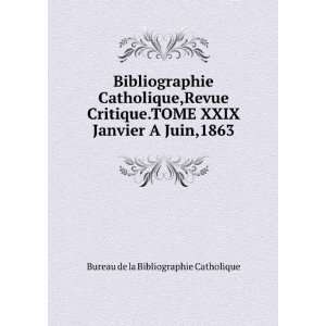  Bibliographie Catholique,Revue Critique.TOME XXIX Janvier 