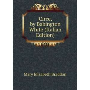  Circe, by Babington White (Italian Edition) Mary 