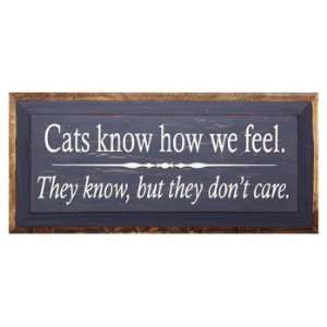  Cats Know How We Feel Wall Plaque
