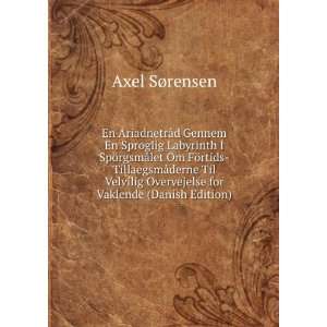   derne Til Velvilig Overvejelse for Vaklende (Danish Edition) Axel SÃ
