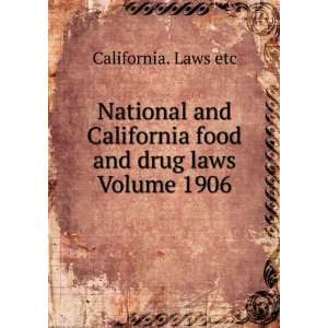  National and California food and drug laws Volume 1906 