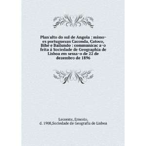   dezembro de 1896 Ernesto, d. 1908,Sociedade de Geografia de Lisboa