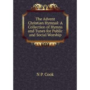 The Advent Christian Hymnal A Collection of Hymns and Tunes for 