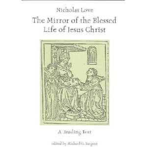  The Mirror of the Blessed Life of Jesus Christ **ISBN 