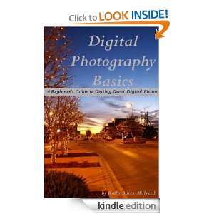 Photography Basics A Beginners Guide to Getting Great Digital Photos 